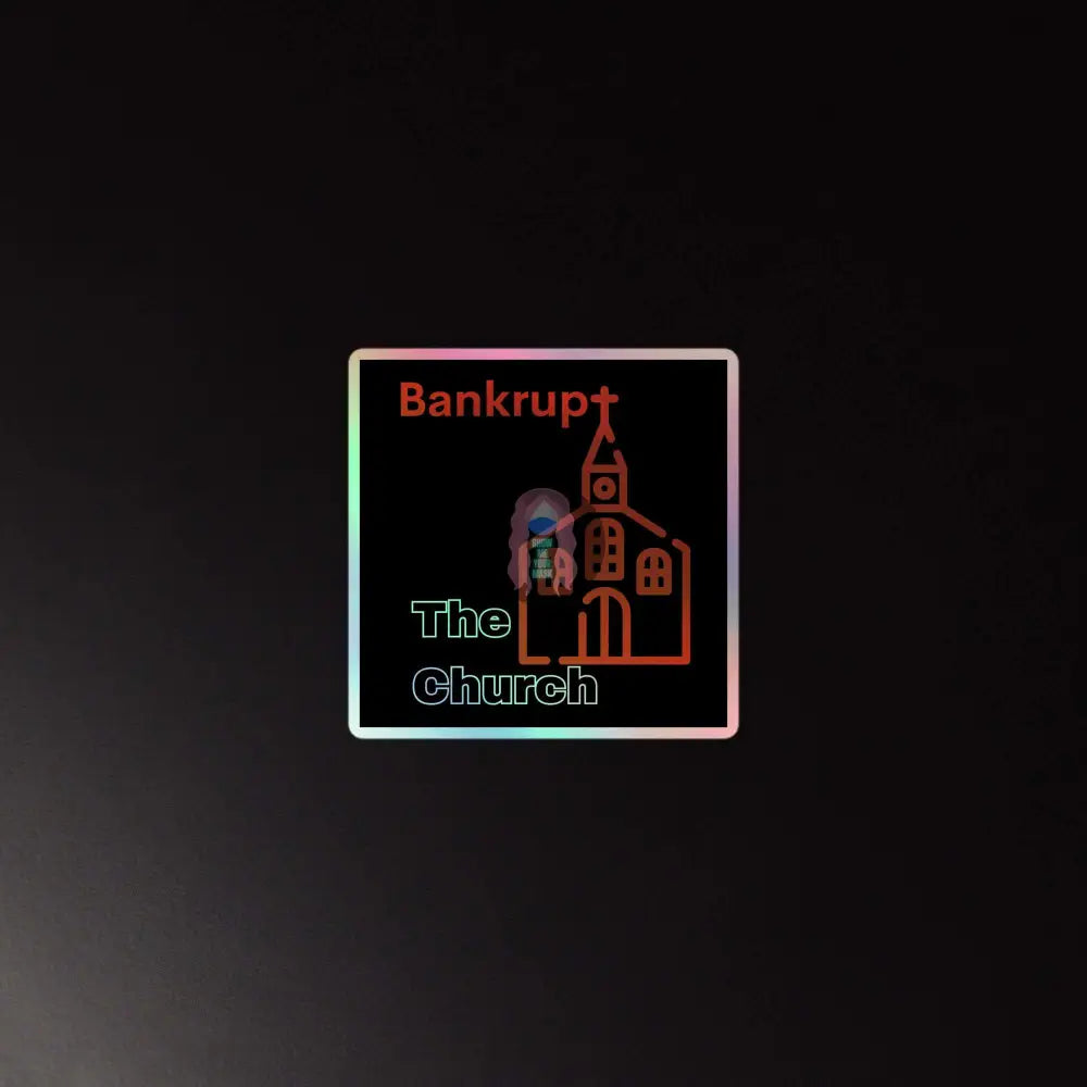 "Bankrupt the Church" Holographic stickers - from Show Me Your Mask Shop by Show Me Your Mask Shop - Stickers