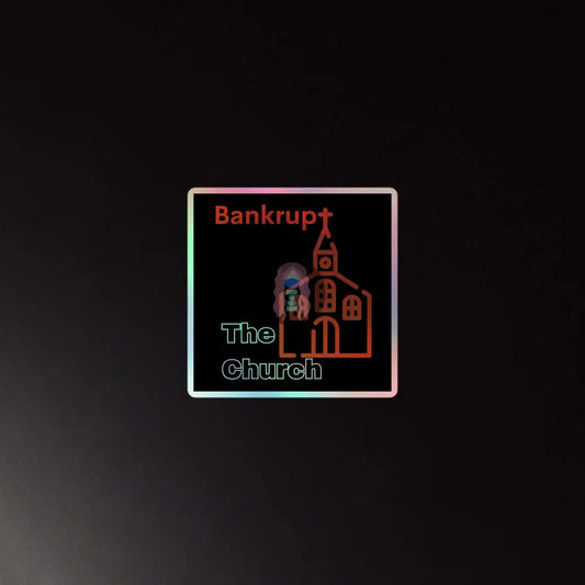"Bankrupt the Church" Holographic stickers -  from Show Me Your Mask Shop by Show Me Your Mask Shop - Stickers