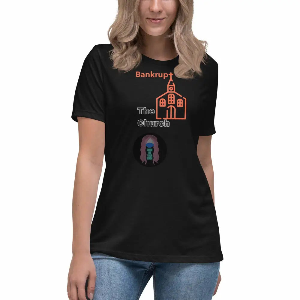 "Bankrupt the Church" Women's Relaxed T-Shirt - from Show Me Your Mask Shop by Show Me Your Mask Shop - Shirts, Women's
