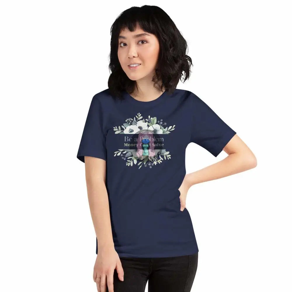 "Be a Problem Money can't solve" Short-sleeve unisex t-shirt - from Show Me Your Mask Shop by Show Me Your Mask Shop - Shirts, Unisex