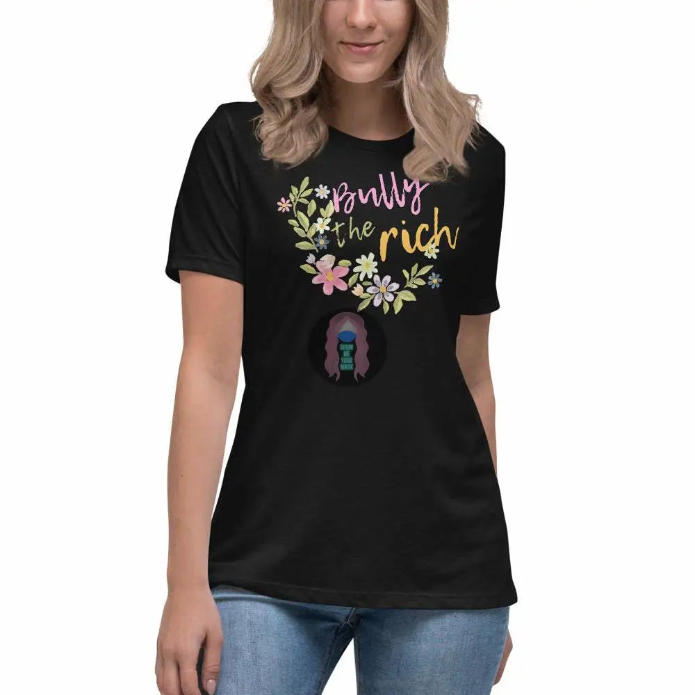 "Bully the Rich" Women's Relaxed T-Shirt - from Show Me Your Mask Shop by Show Me Your Mask Shop - Shirts, Women's