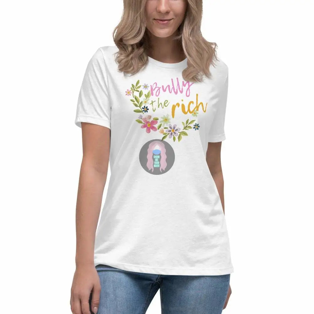 "Bully the Rich" Women's Relaxed T-Shirt - from Show Me Your Mask Shop by Show Me Your Mask Shop - Shirts, Women's