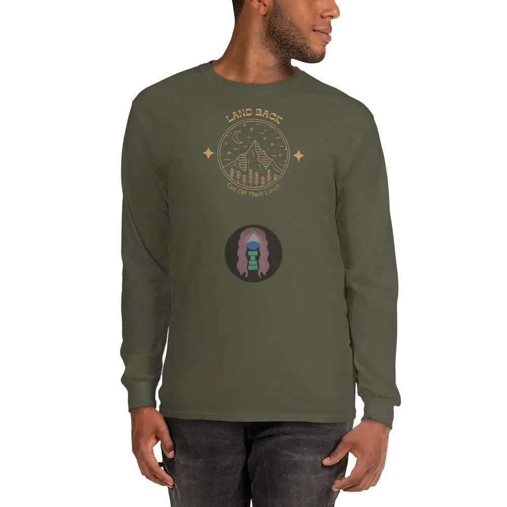 "Land back, get off thier lawn" Men’s Long Sleeve Shirt - from Show Me Your Mask Shop by Show Me Your Mask Shop - Men's, Shirts