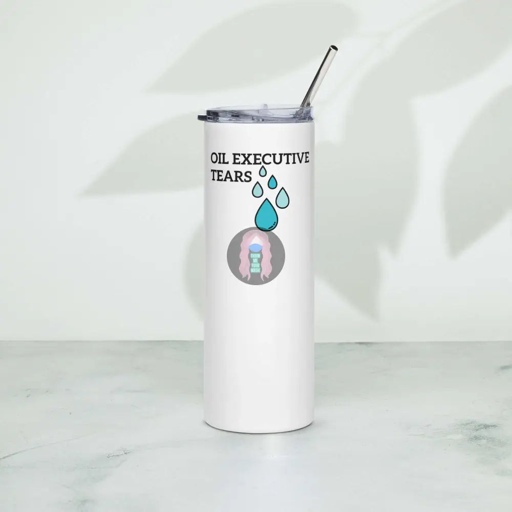 "oil executive tears" Stainless steel tumbler - from Show Me Your Mask Shop by Show Me Your Mask Shop - Mugs