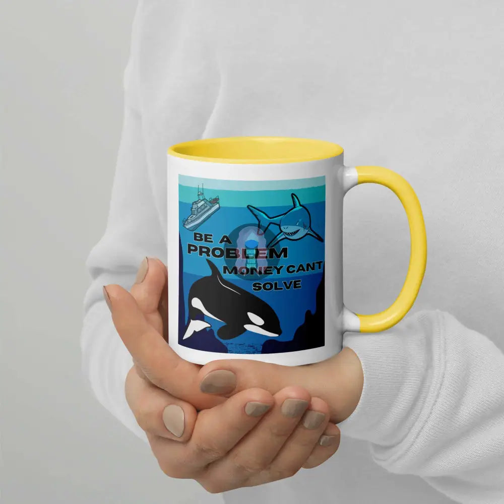 Orca, Shark "Be a Problem" Mug with Color Inside - from Show Me Your Mask Shop by Show Me Your Mask Shop - Mugs