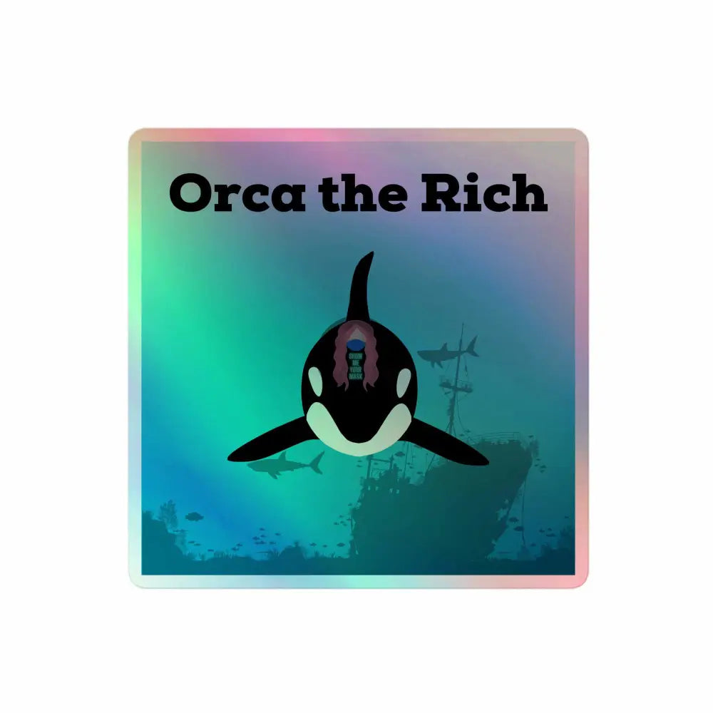 "Orca the Rich" Holographic stickers - from Show Me Your Mask Shop by Show Me Your Mask Shop - Stickers