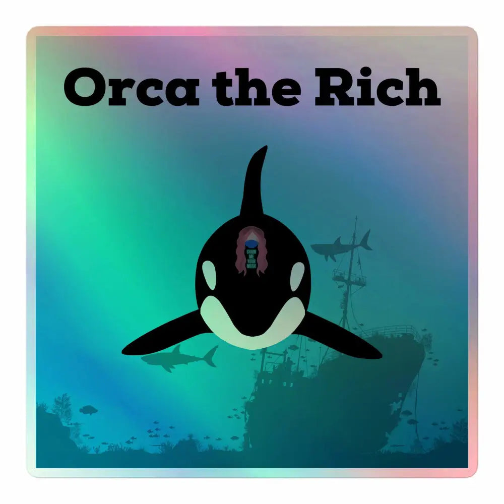 "Orca the Rich" Holographic stickers - from Show Me Your Mask Shop by Show Me Your Mask Shop - Stickers