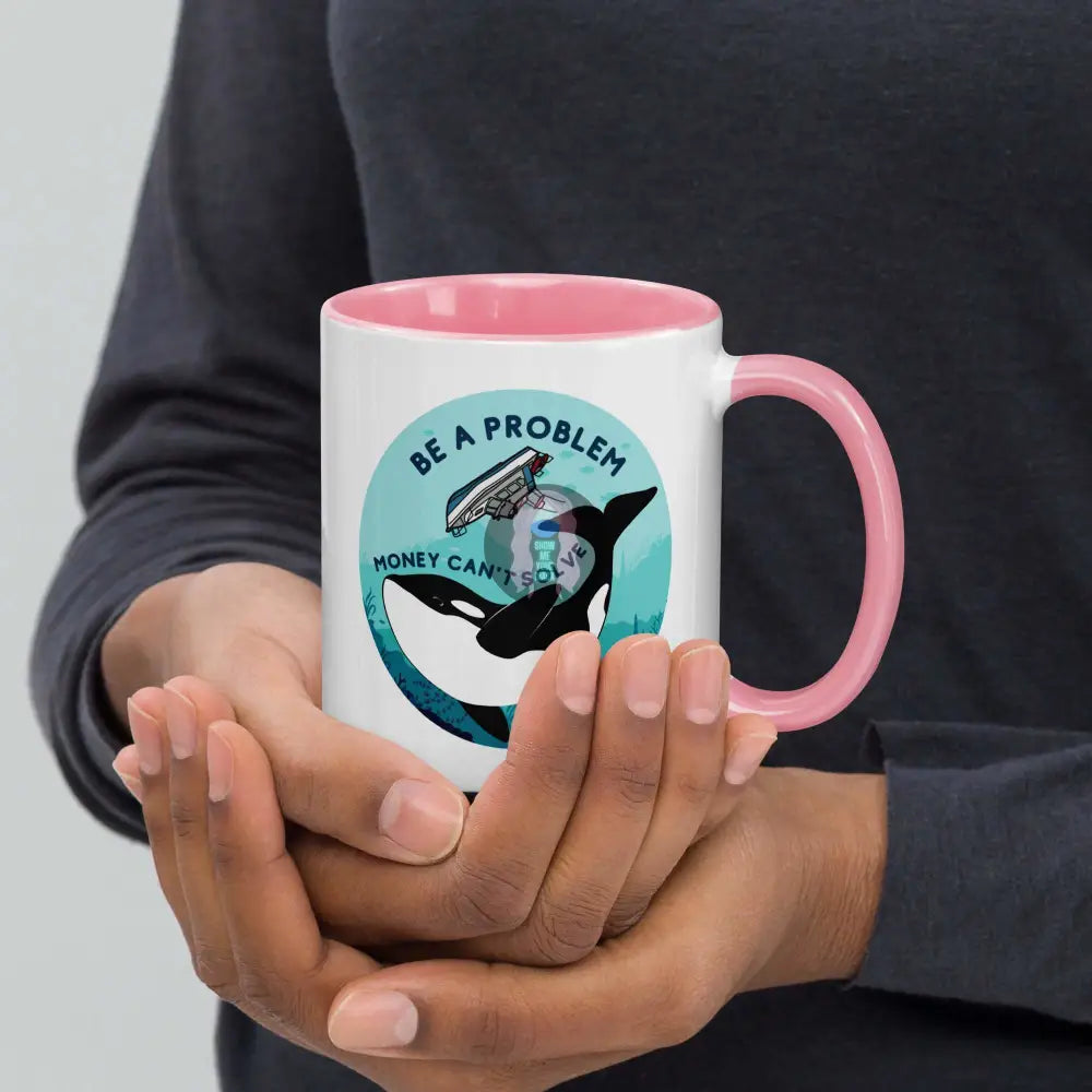 Orca, Yacht "Be a Problem Money Can't solve" Mug with Color Inside - from Show Me Your Mask Shop by Show Me Your Mask Shop - Mugs