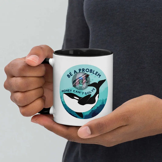Orca, Yacht "Be a Problem Money Can't solve" Mug with Color Inside -  from Show Me Your Mask Shop by Show Me Your Mask Shop - Mugs