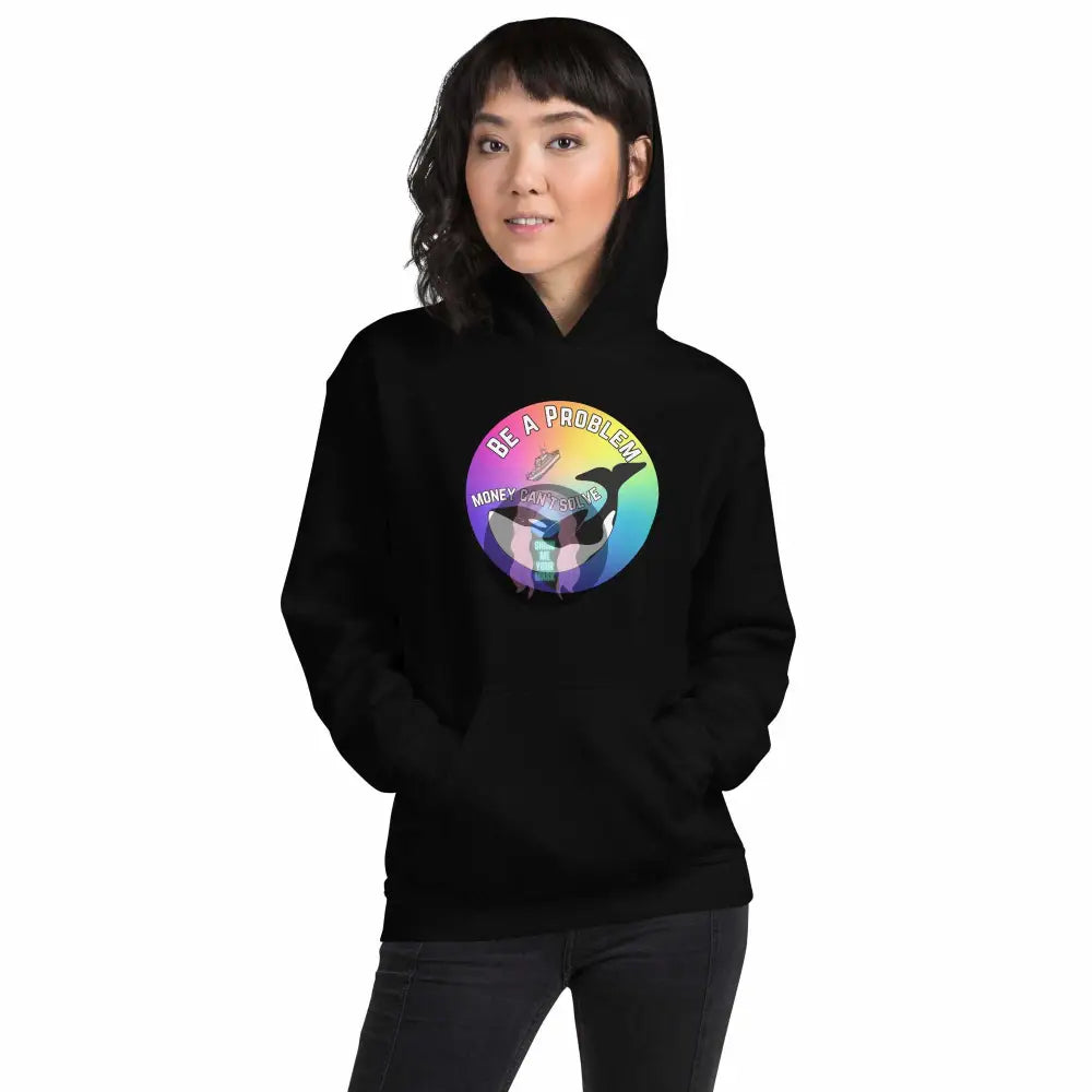 Pride: Orca "Be a Problem Money Can't Solve" Unisex Hoodie - from Show Me Your Mask Shop by Show Me Your Mask Shop - Hoodies, Unisex