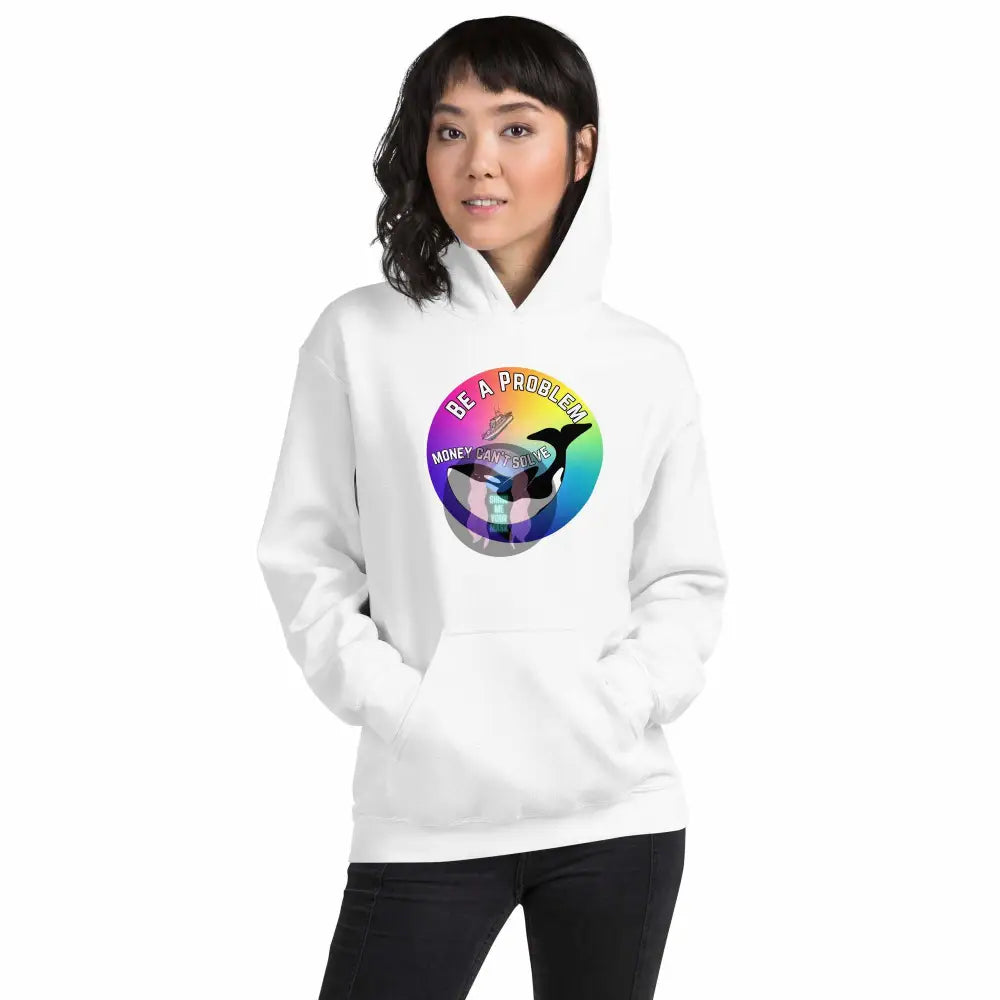 Pride: Orca "Be a Problem Money Can't Solve" Unisex Hoodie - from Show Me Your Mask Shop by Show Me Your Mask Shop - Hoodies, Unisex