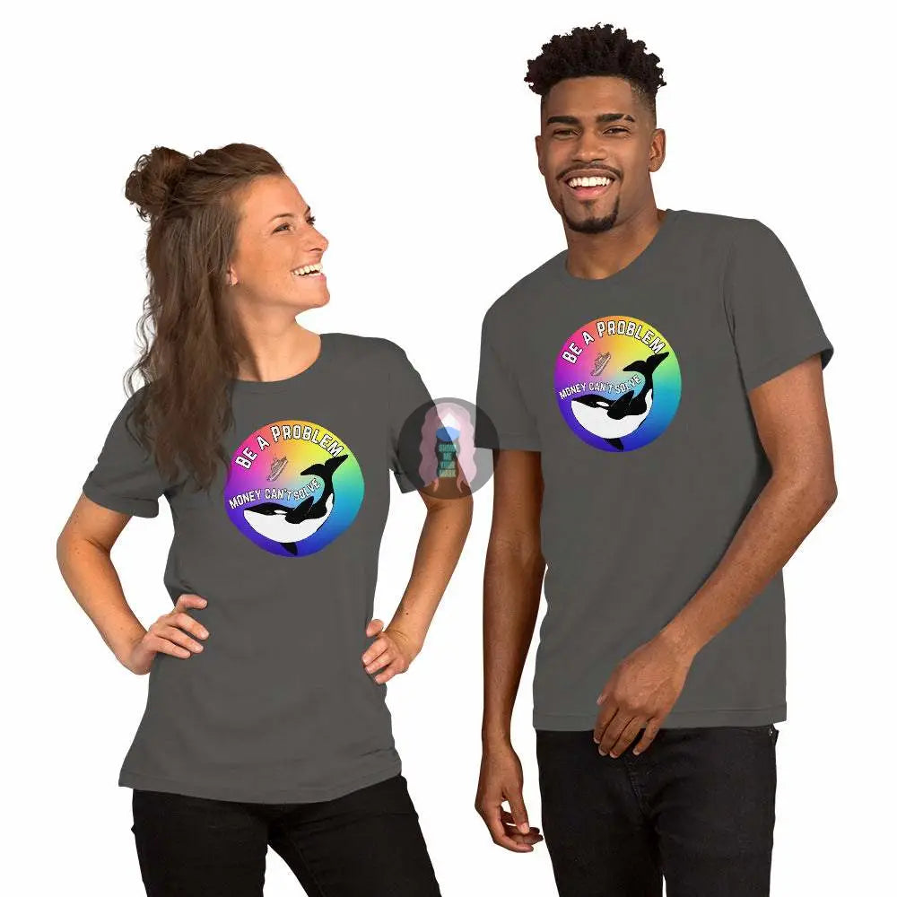 Pride, Orca "Be a Problem" Unisex t-shirt - from Show Me Your Mask Shop by Show Me Your Mask Shop - Shirts, Unisex