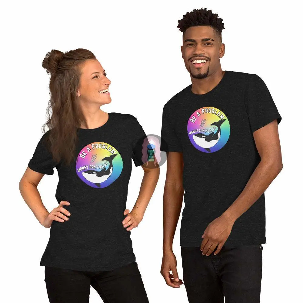 Pride, Orca "Be a Problem" Unisex t-shirt - from Show Me Your Mask Shop by Show Me Your Mask Shop - Shirts, Unisex