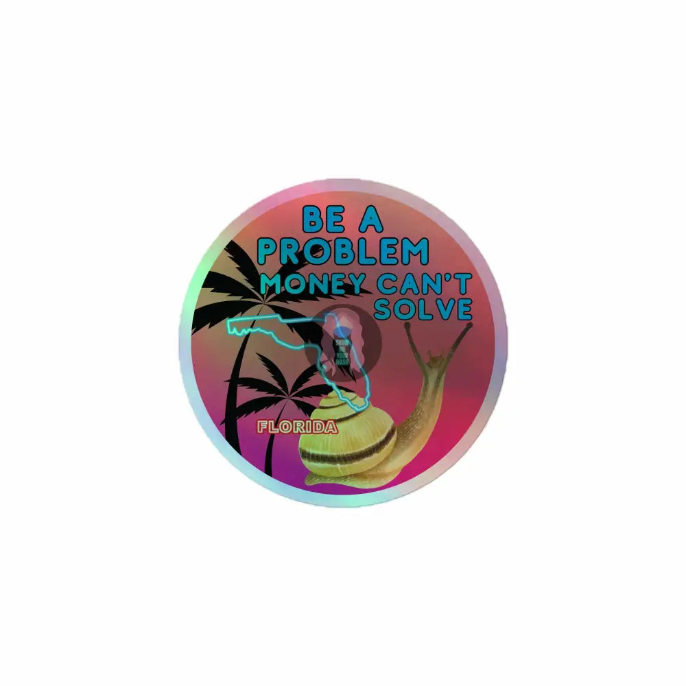 Snail "Be a Problem" Holographic stickers - from Show Me Your Mask Shop by Show Me Your Mask Shop - Stickers