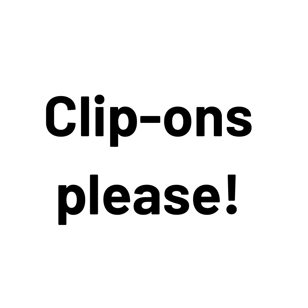Clip-ons please!