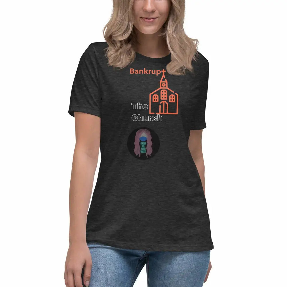 "Bankrupt the Church" Women's Relaxed T-Shirt -  from Show Me Your Mask Shop by Show Me Your Mask Shop - Shirts, Women's