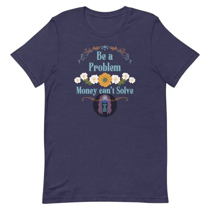 ’Be A Problem’ Floral Unisex T-Shirt Heather Midnight Navy / Xs