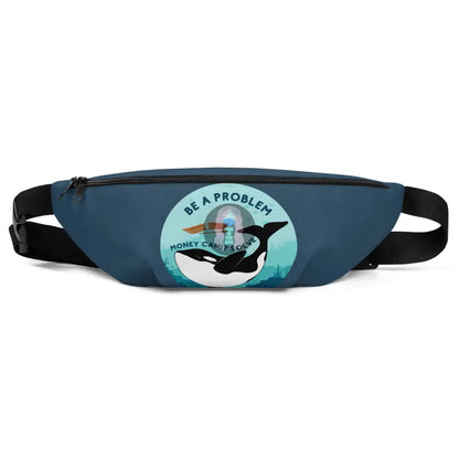 Be A Problem Orca Fanny Pack