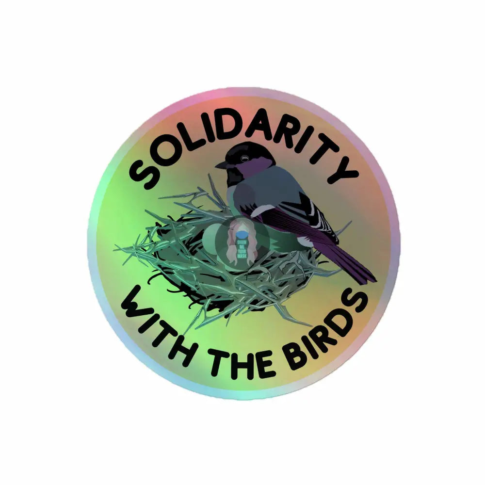 Birds "Solidarity" Holographic stickers -  from Show Me Your Mask Shop by Show Me Your Mask Shop - Stickers