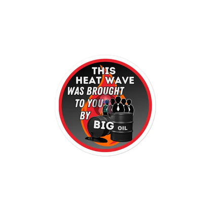 ’Brought To You By Big Oil’ Bubble-Free Stickers 3″×3″