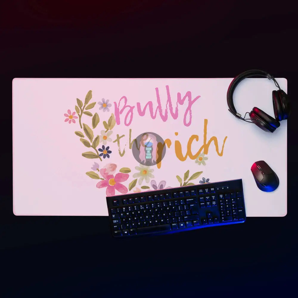 "bully the rich" Gaming mouse pad -  from Show Me Your Mask Shop by Show Me Your Mask Shop - Mouse pads