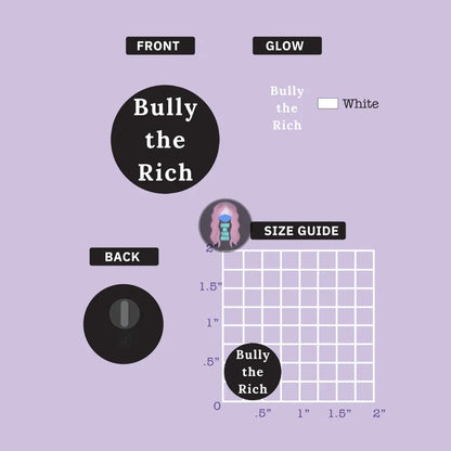Bully The Rich Glow In Dark .75 Inch Enamel Pins With Locking Clasp