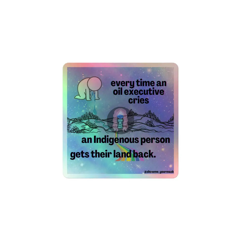 Crying Oil Execs Holographic Stickers 3″×3″