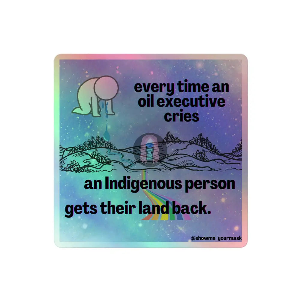 Crying Oil Execs Holographic Stickers 4″×4″