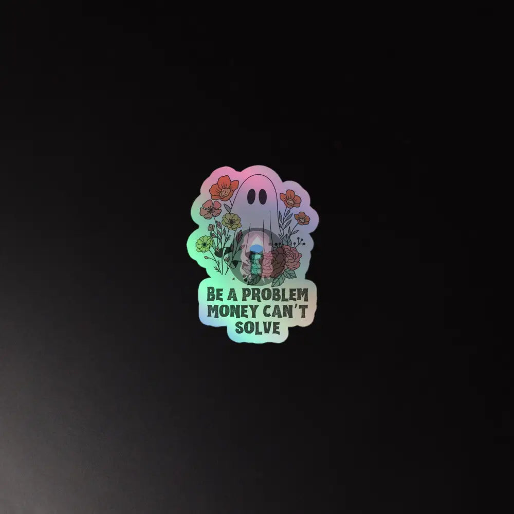 Halloween 2024 Be A Problem Can’t Solve Ghost Flowers Holographic Stickers 4″×4″