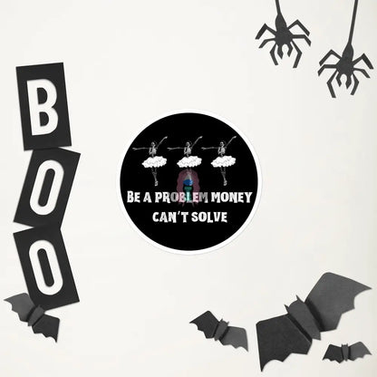 Halloween 2024 Be A Problem Dancers Bubble-Free Stickers