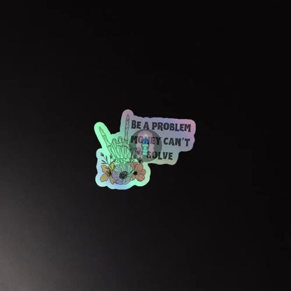 Halloween 2024 Be A Problem Holographic Stickers 4″×4″