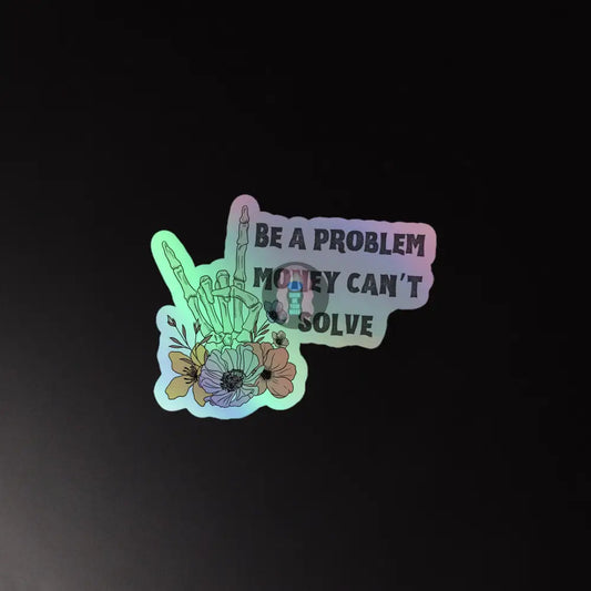 Halloween 2024 Be A Problem Holographic Stickers 5.5″×5.5″