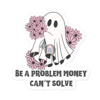 Halloween 2024 Be A Problem Money Can’t Solve Ghost Purple Flowers Bubble-Free Stickers 5.5″×5.5″