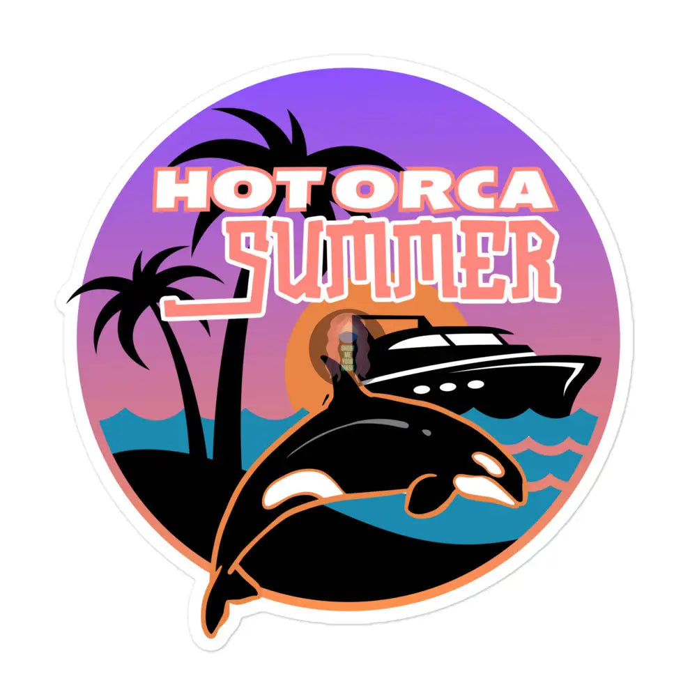 ’Hot Orca Summer’ Bubble-Free Stickers 5.5″×5.5″