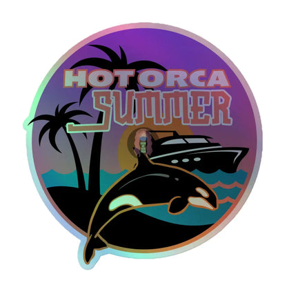 ’Hot Orca Summer’ Holographic Stickers 5.5″×5.5″