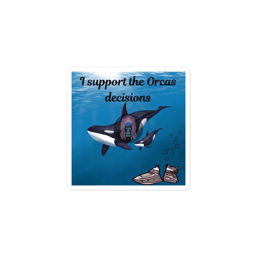 I Support The Orcas Bubble-Free Stickers 3″×3″