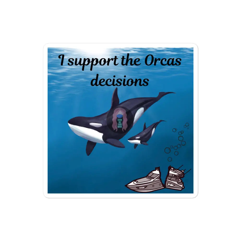 I Support The Orcas Bubble-Free Stickers 4″×4″