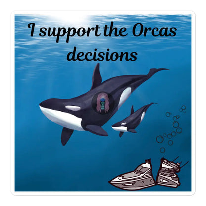 I Support The Orcas Bubble-Free Stickers 5.5″×5.5″