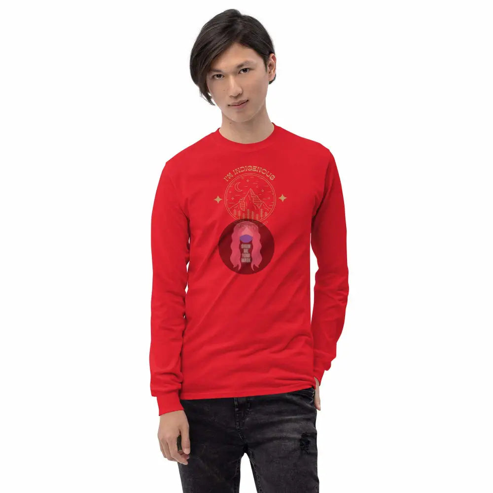 "I'm Indigenous, get off my lawn" Men’s Long Sleeve Shirt -  from Show Me Your Mask Shop by Show Me Your Mask Shop - Men's, Shirts