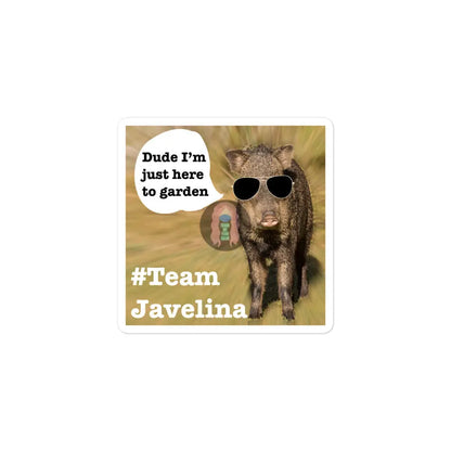 Javelina Dude Im Just Here To Garden Bubble-Free Stickers 3×3