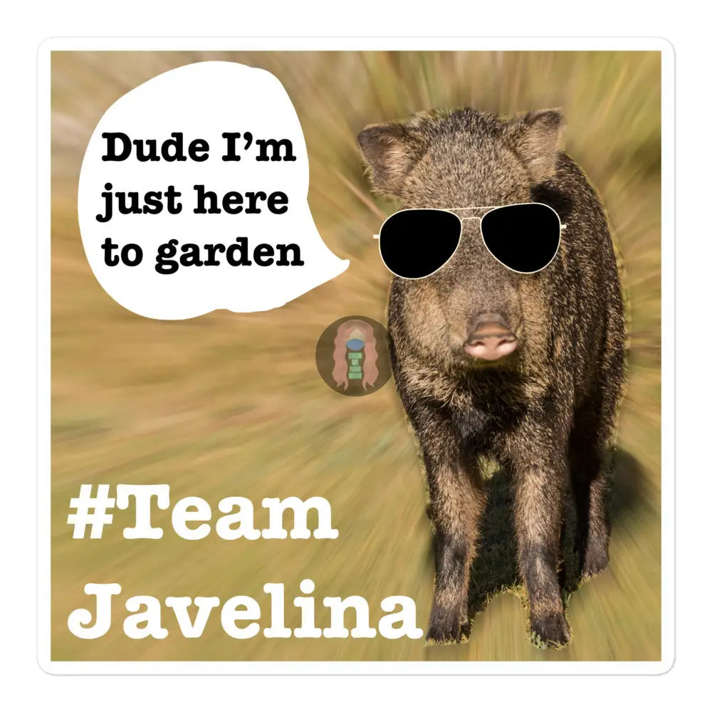 Javelina Dude Im Just Here To Garden Bubble-Free Stickers 5.5×5.5