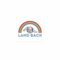 "Land Back" Bubble-free stickers -  from Show Me Your Mask Shop by Show Me Your Mask Shop - Stickers