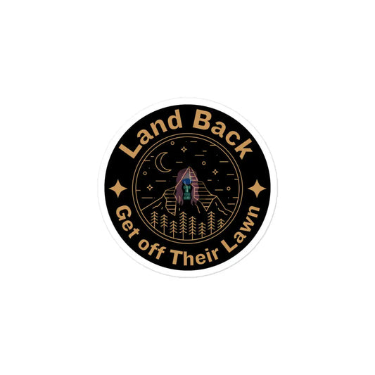 Land Back Get Off Their Lawn Bubble-Free Stickers 3×3