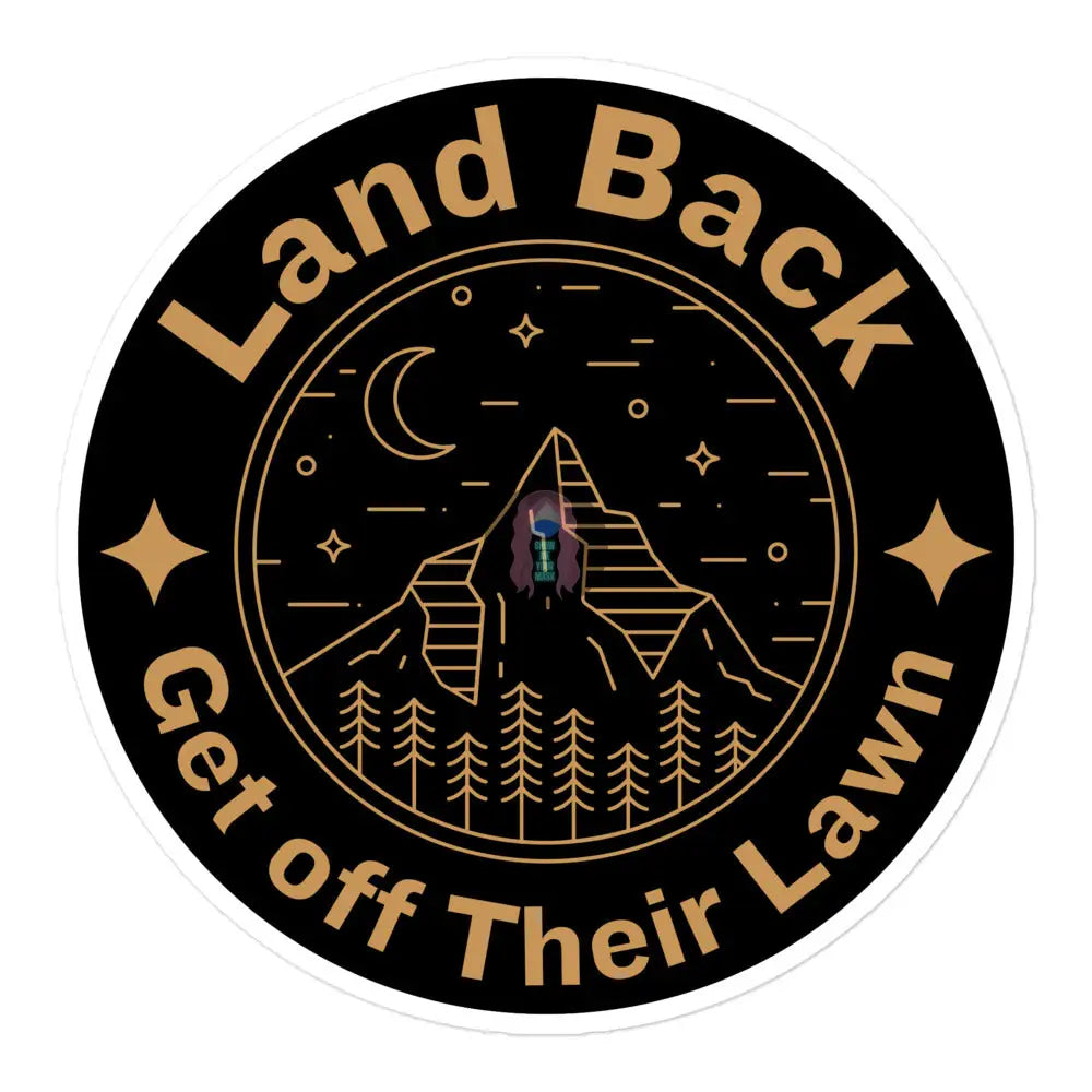 Land Back Get Off Their Lawn Bubble-Free Stickers 5.5×5.5