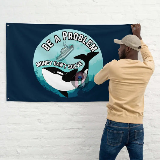 Orca "Be a Problem" Flag -  from Show Me Your Mask Shop by Show Me Your Mask Shop - Flags