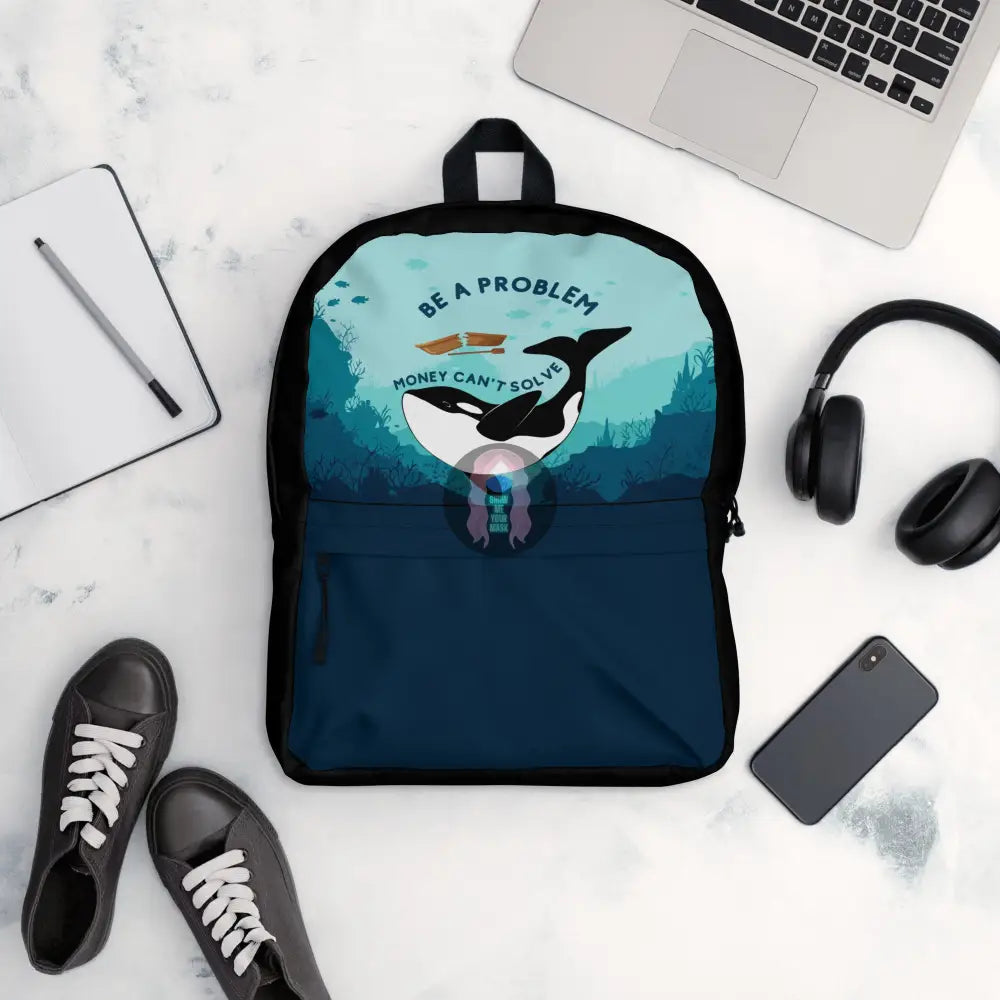 Orca Be A Problem Money Cant Solve Backpack