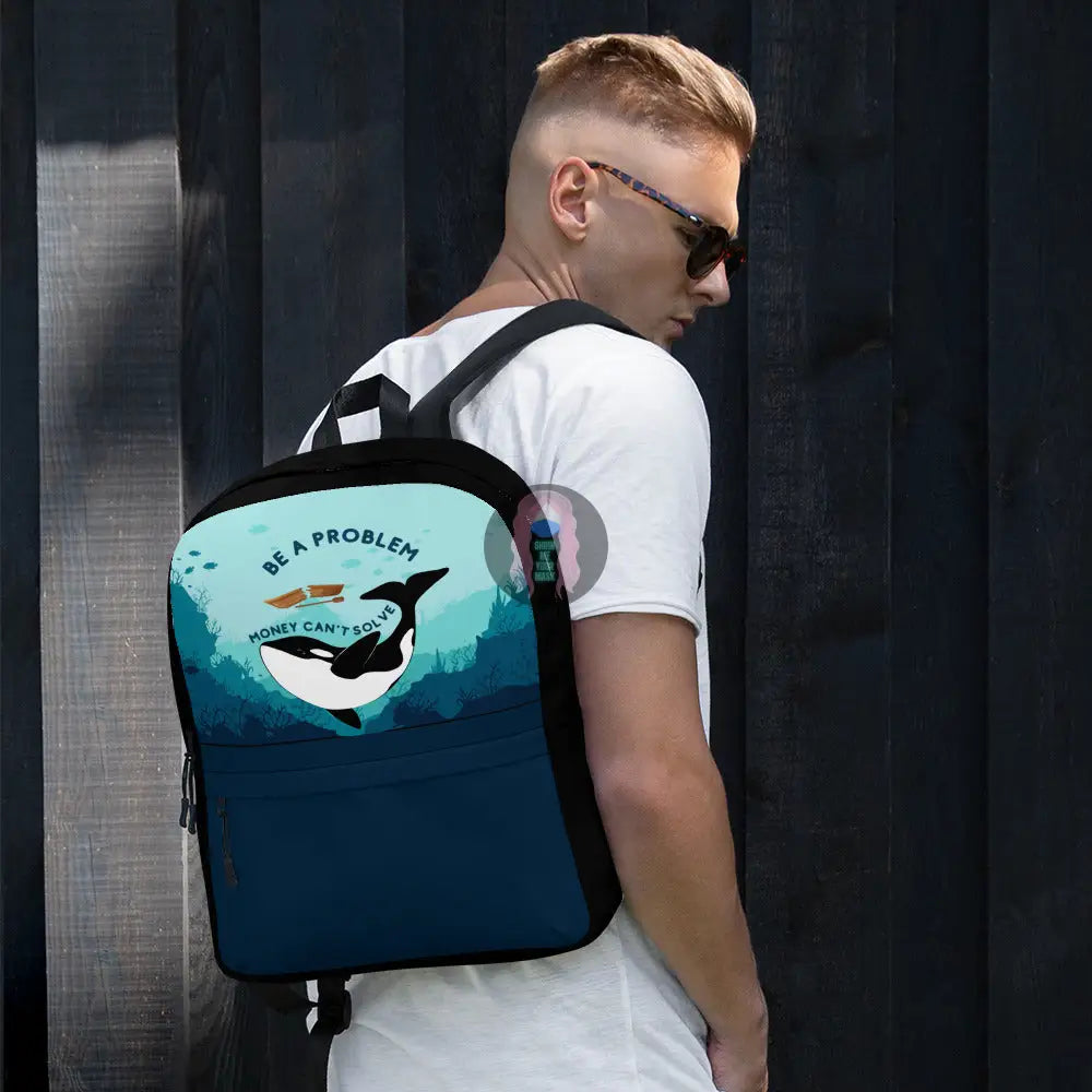 Orca Be A Problem Money Cant Solve Backpack