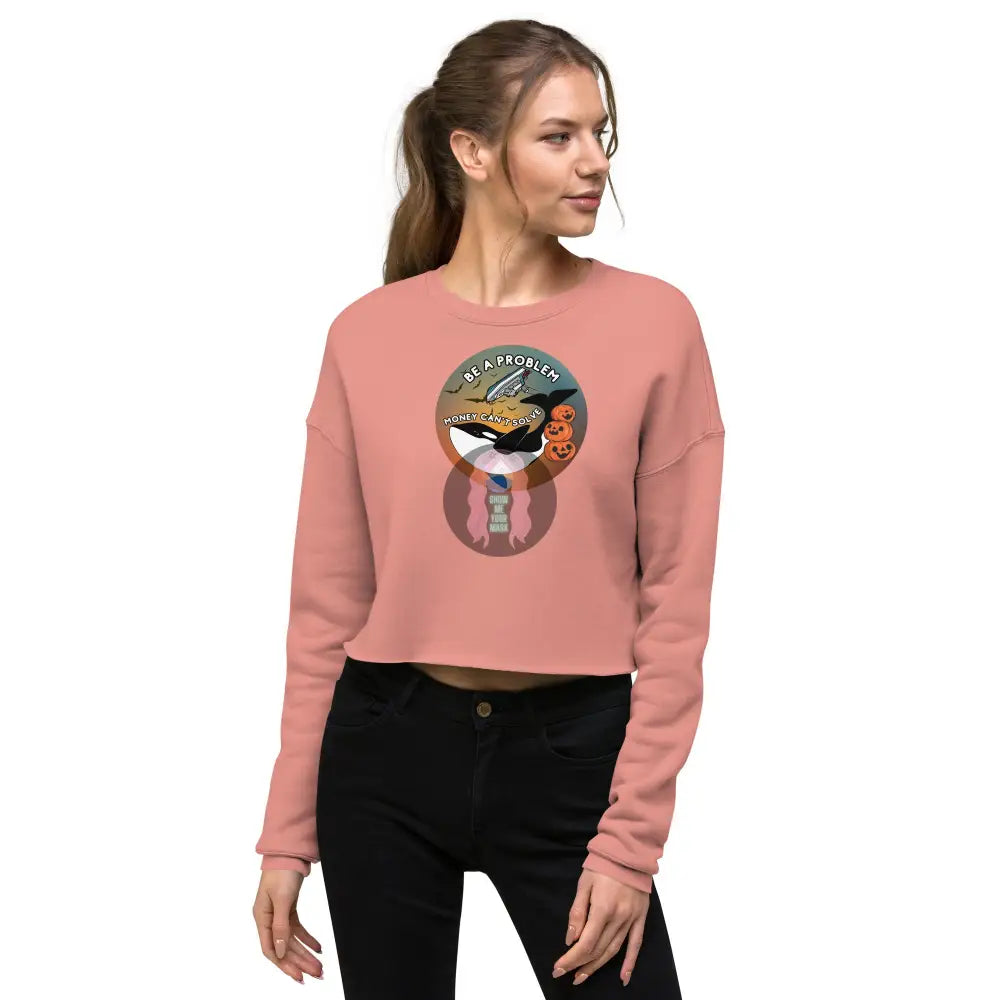 Orca Be A Problem Money Cant Solve Halloween Crop Sweatshirt Mauve / S