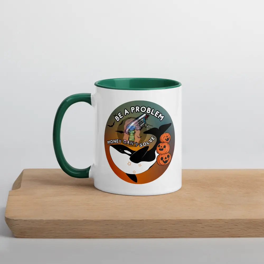 Orca Be A Problem Money Cant Solve Halloween Mug With Color Inside Dark Green