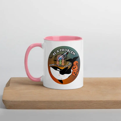 Orca Be A Problem Money Cant Solve Halloween Mug With Color Inside Pink